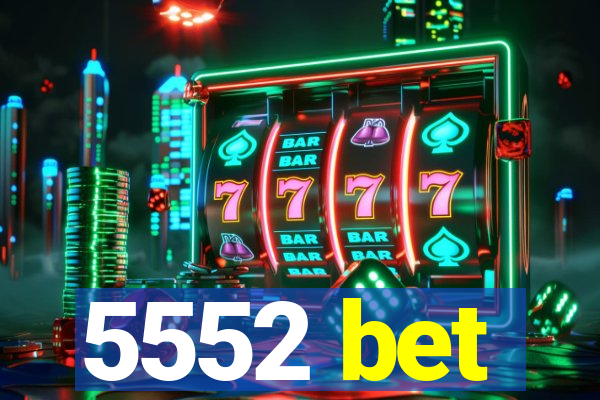 5552 bet